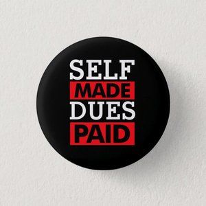 Self Made Dues Paid Button